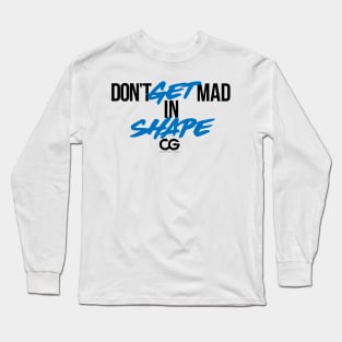 Don't get mad get in shape Long Sleeve T-Shirt